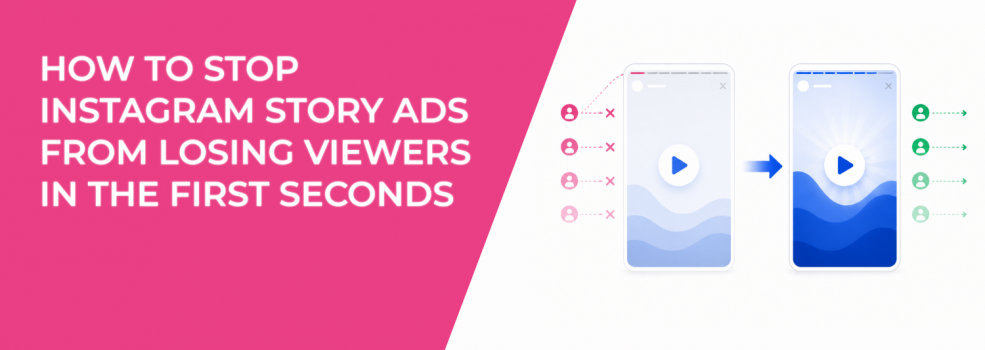 How To Stop Instagram Story Ads From Losing Viewers In The First Seconds