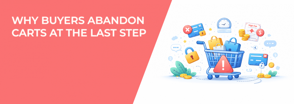 Why Buyers Abandon Carts at the Last Step