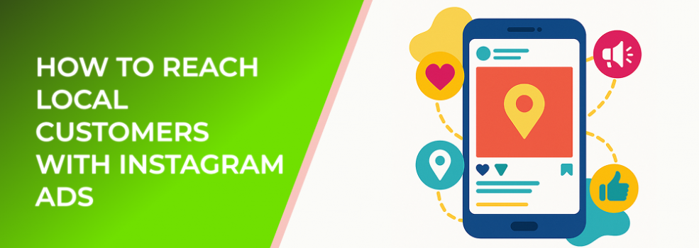 How to Reach Local Customers With Instagram Ads