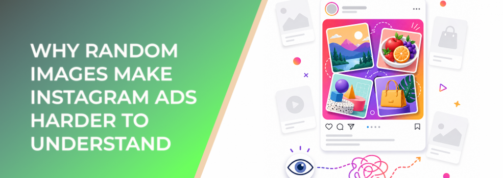 Why Random Images Make Instagram Ads Harder to Understand