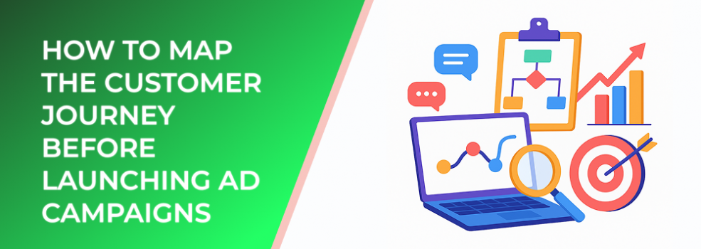 How to Map the Customer Journey Before Launching Ad Campaigns