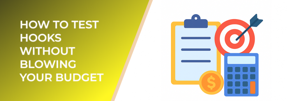 How to Test Hooks Without Blowing Your Budget