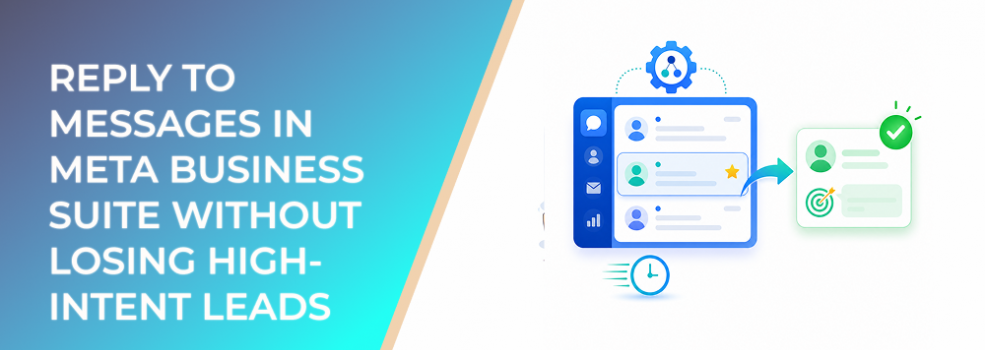 Reply to Messages in Meta Business Suite Without Losing High-Intent Leads
