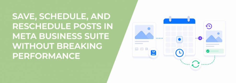 Save, Schedule, and Reschedule Posts in Meta Business Suite Without Hurting Performance
