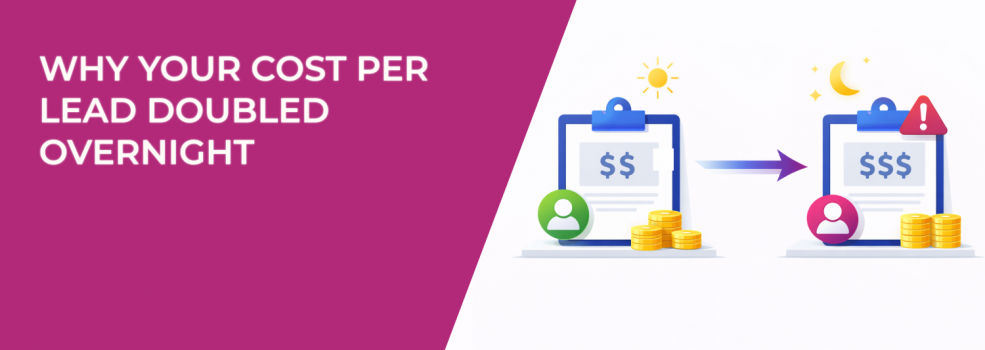 Why Your Cost Per Lead Doubled Overnight