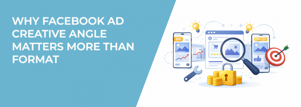 Why Facebook Ad Creative Angle Matters More Than Format