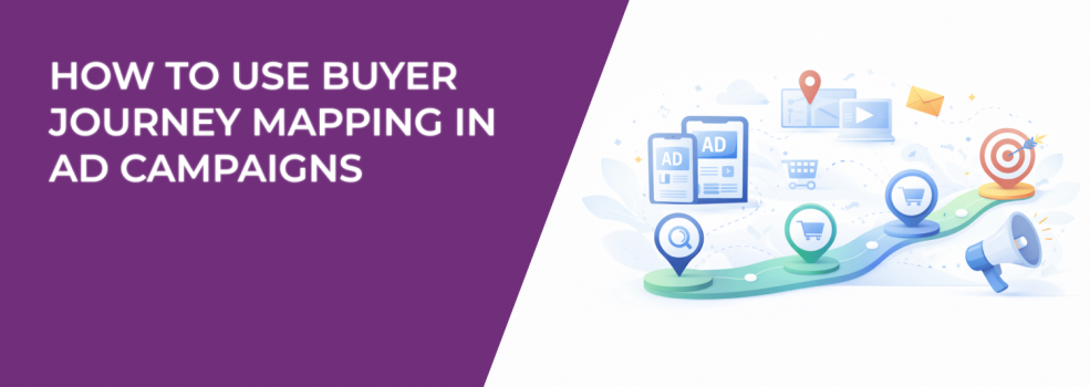 How to Use Buyer Journey Mapping in Ad Campaigns