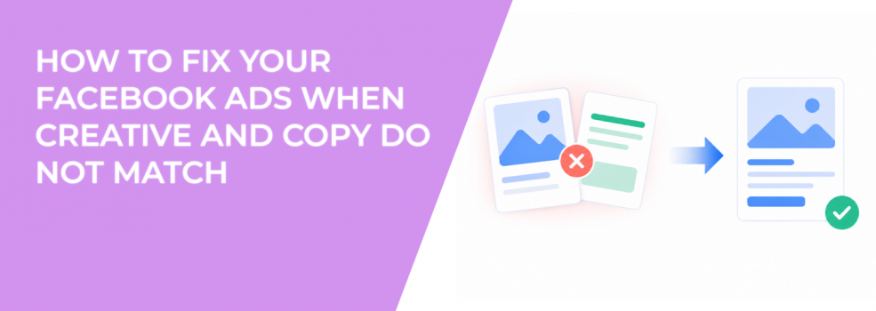 How To Fix Your Facebook Ads When Creative And Copy Do Not Match