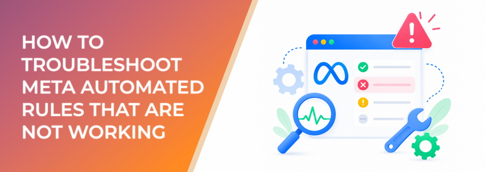 How to Troubleshoot Meta Automated Rules That Are Not Working