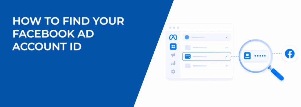 How to Find Your Facebook Ad Account ID (and Why It Matters for Campaign Performance)
