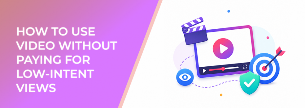 Meta Video Ads: How to Use Video Without Paying for Low-Intent Views