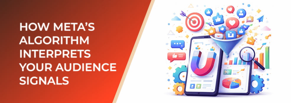 How Meta’s Algorithm Interprets Your Audience Signals