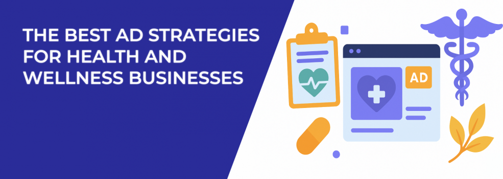 The Best Ad Strategies for Health and Wellness Businesses