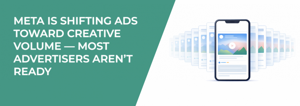 Meta Is Shifting Ads Toward Creative Volume — Most Advertisers Aren’t Ready