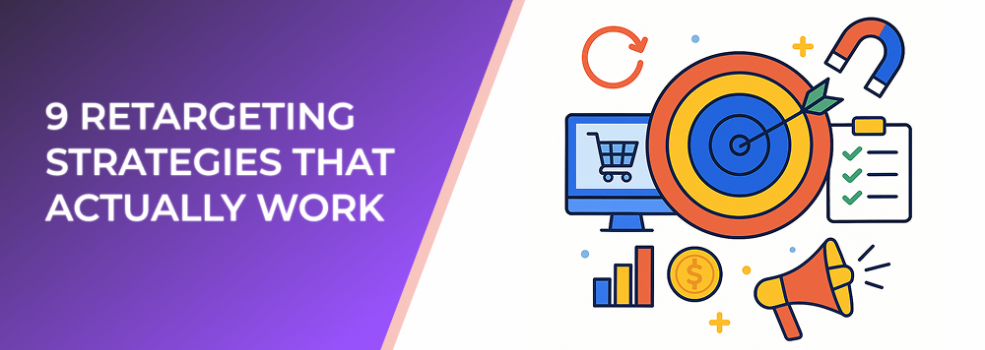 9 Retargeting Strategies That Actually Work