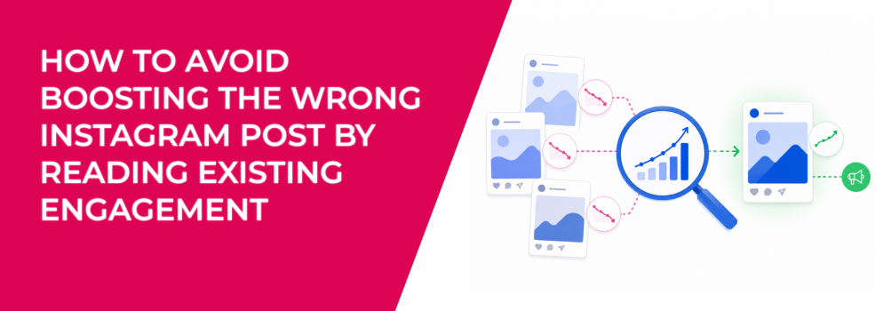 How To Avoid Boosting The Wrong Instagram Post By Reading Existing Engagement