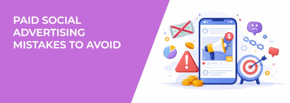 Paid Social Advertising Mistakes to Avoid