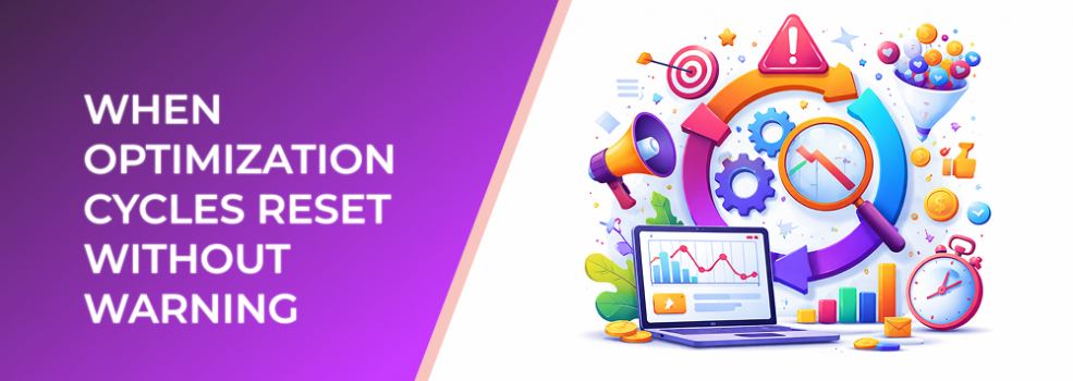 When Optimization Cycles Reset Without Warning