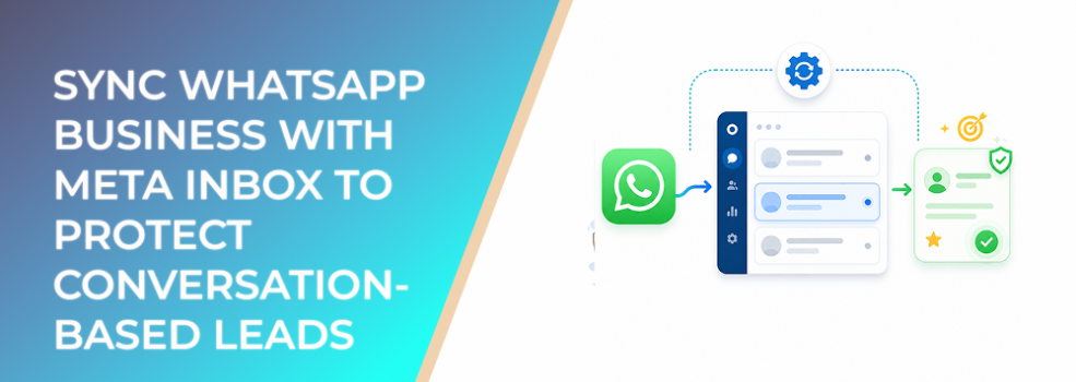 Sync WhatsApp Business With Meta Inbox to Protect Conversation-Based Leads