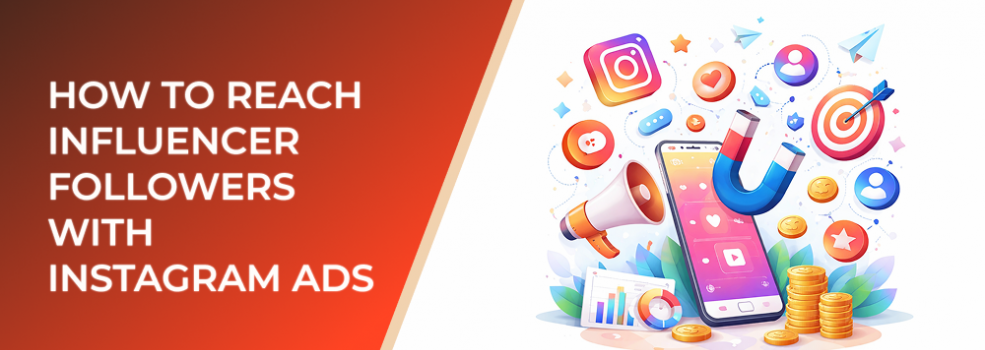How to Reach Influencer Followers With Instagram Ads