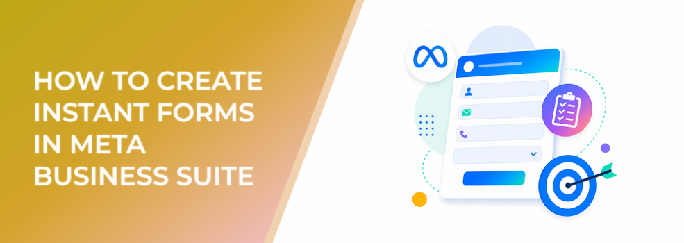 How to Create Instant Forms in Meta Business Suite Without Collecting Low-Quality Leads
