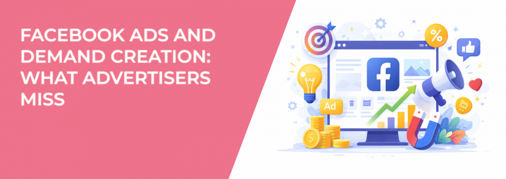 Facebook Ads and Demand Creation: What Advertisers Miss