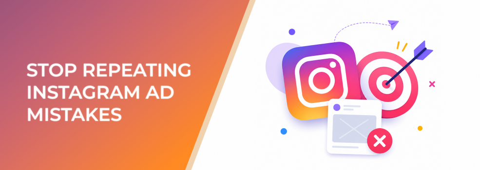Stop Repeating Instagram Ad Mistakes