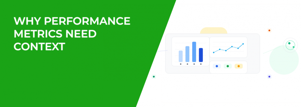 Why Performance Metrics Need Context