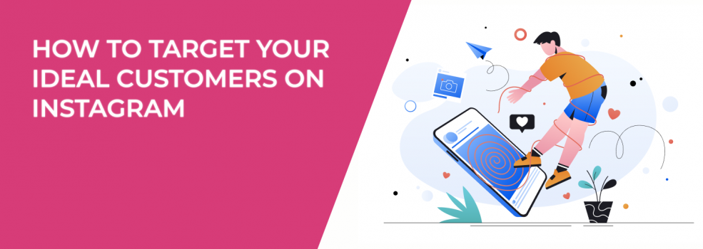 How to Target Your Ideal Customers on Instagram
