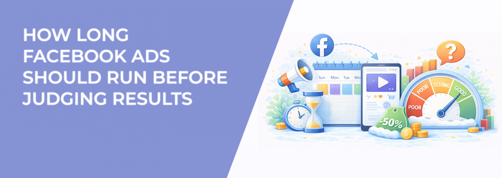 How Long Facebook Ads Should Run Before Judging Results
