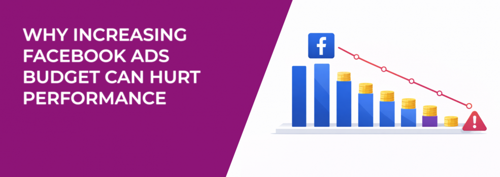 Why Increasing Facebook Ads Budget Can Hurt Performance
