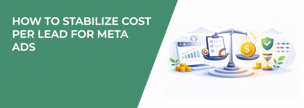 How to Stabilize Cost Per Lead for Meta Ads