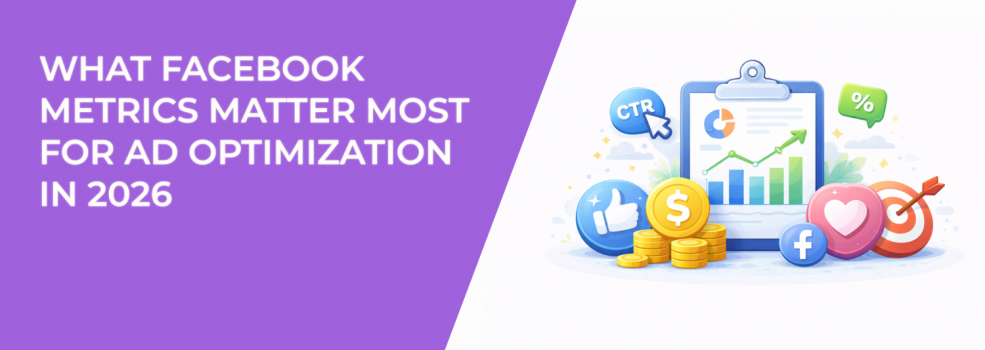 What Facebook Metrics Matter Most for Ad Optimization in 2026
