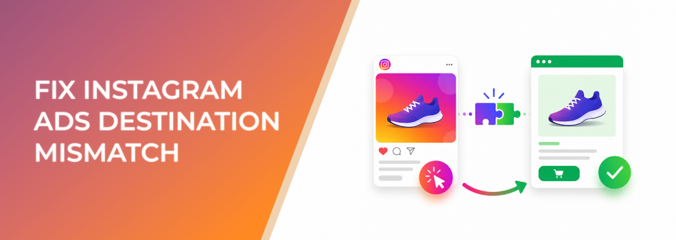 Fix Instagram Ads Destination Mismatch by Matching Clicks to User Intent