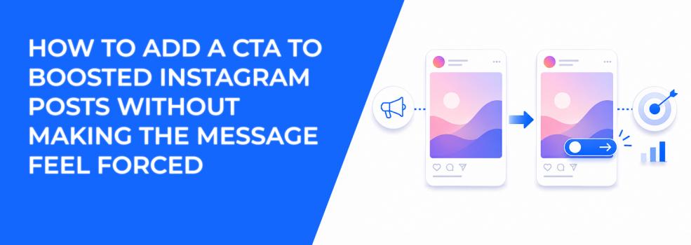 How To Add A CTA To Boosted Instagram Posts Without Making The Message Feel Forced