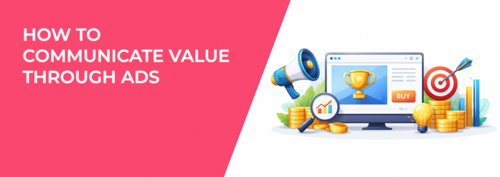 How to Communicate Value Through Ads