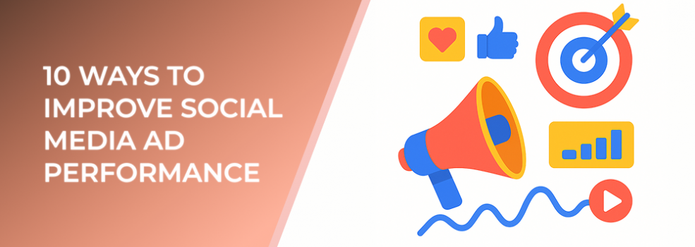 10 Ways to Improve Social Media Ad Performance