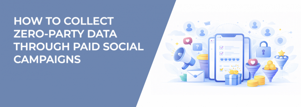 How to Collect Zero-Party Data Through Paid Social Campaigns
