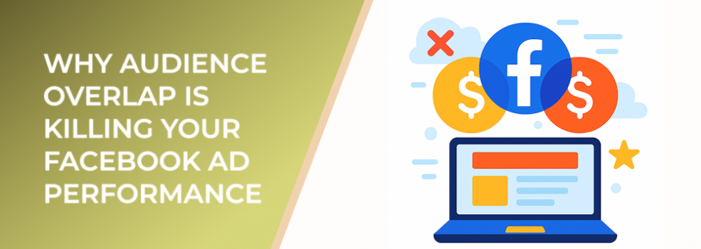 Why Audience Overlap Is Killing Your Facebook Ad Performance