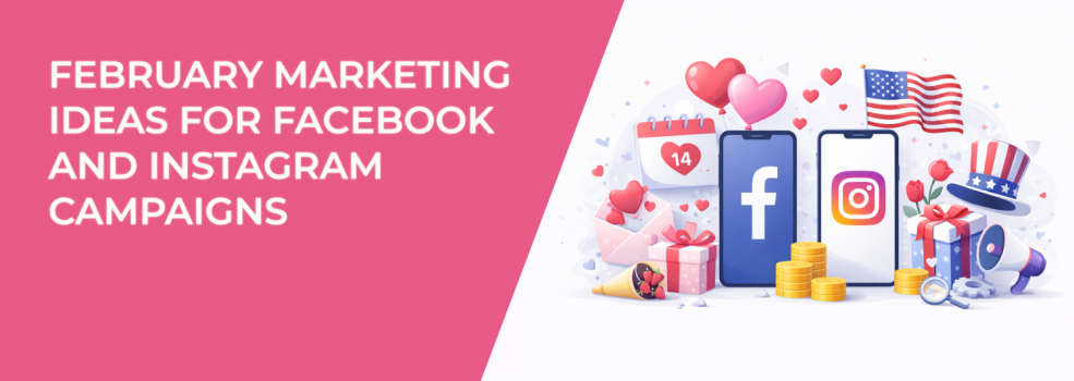 February Marketing Ideas for Facebook and Instagram Campaigns