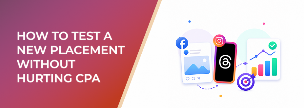 Threads Ads in Meta Ads Manager: How to Test a New Placement Without Hurting CPA