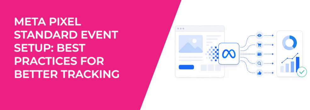 Meta Pixel Standard Event Setup: Best Practices for Better Tracking