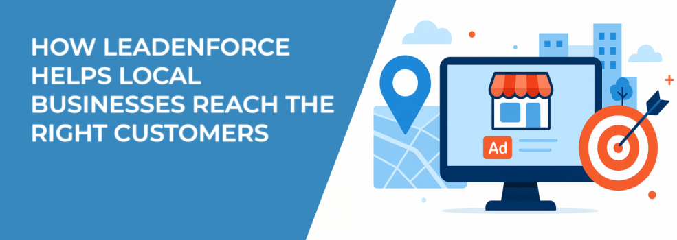 How LeadEnforce Helps Local Businesses Reach the Right Customers