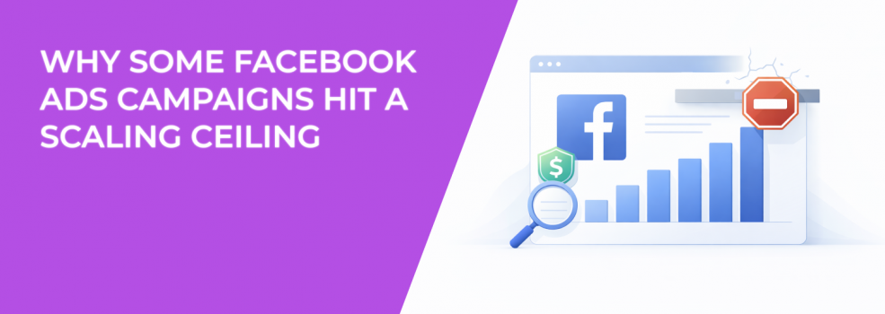 Why Some Facebook Ads Campaigns Hit a Scaling Ceiling