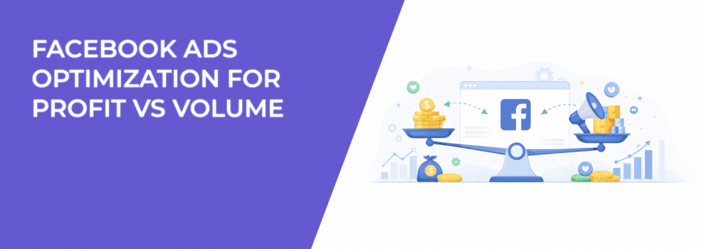 Facebook Ads Optimization for Profit vs Volume