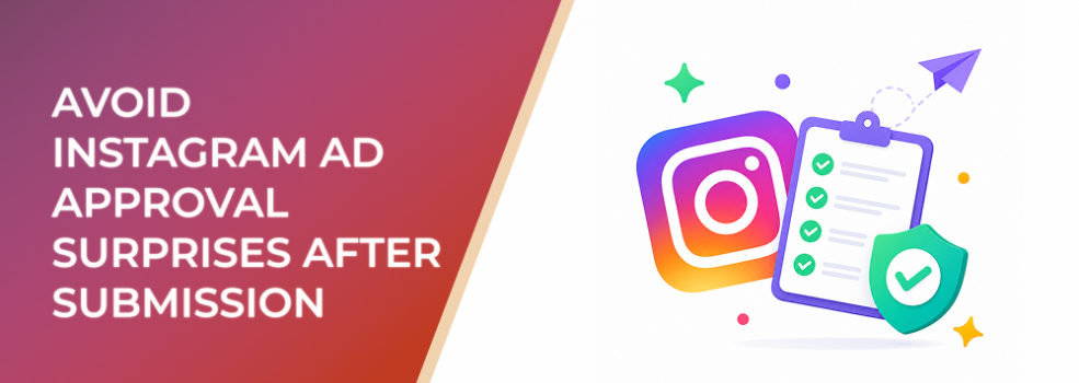 Avoid Instagram Ad Approval Surprises After Submission