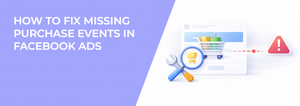How to Fix Missing Purchase Events in Facebook Ads