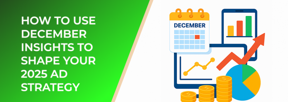How to Use December Insights to Shape Your 2025 Ad Strategy