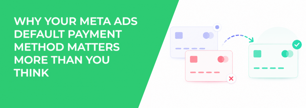 Why Your Meta Ads Default Payment Method Matters More Than You Think