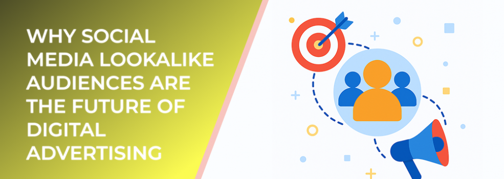 Why Social Media Lookalike Audiences Are the Future of Digital Advertising